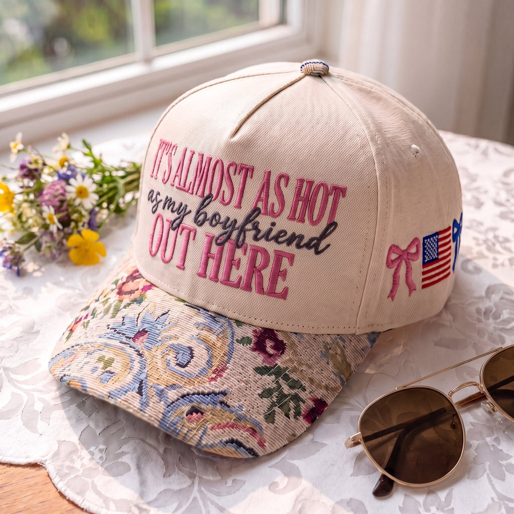 My Boyfriend Out Here 2 FLoral Hat