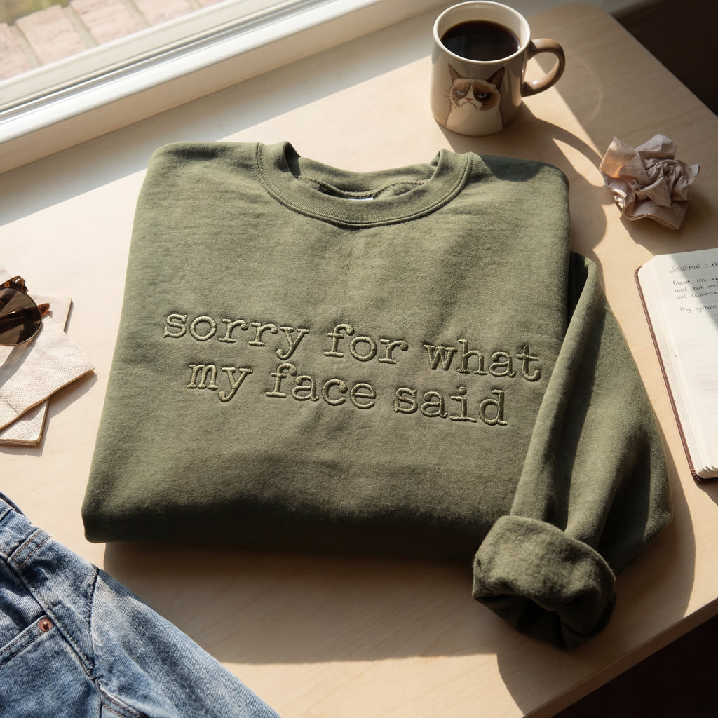 Sorry For What My Face Said Embroidered Shirt