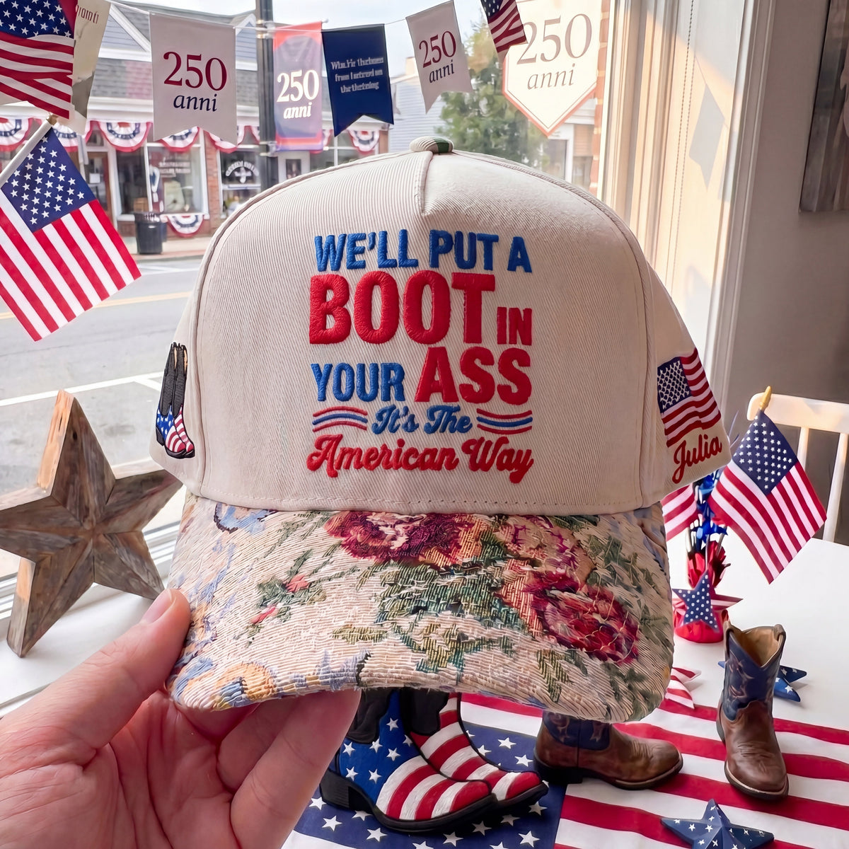 We'll Put A Boot In Your Ass It's The America Way FLoral Hat