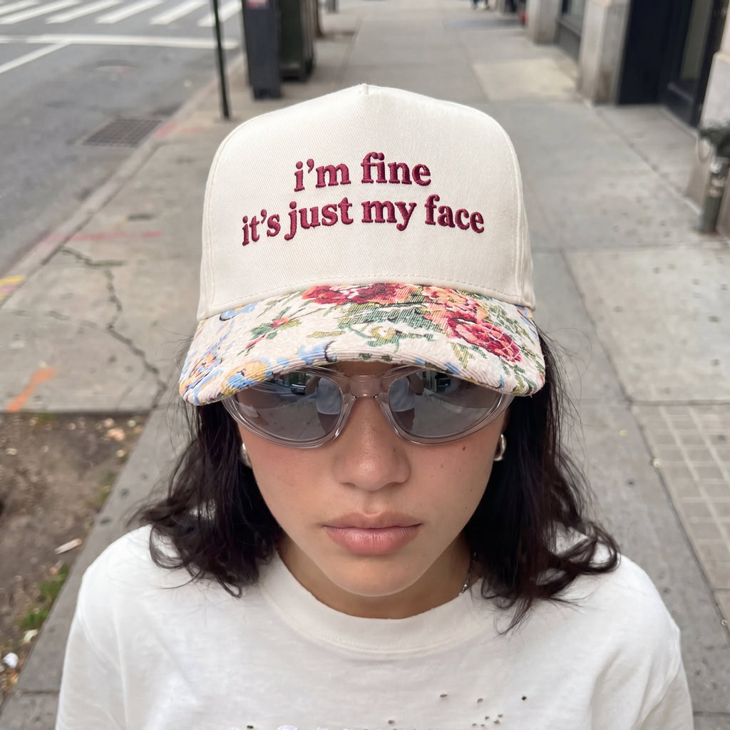 I'm Fine It's Just My Face FLoral Hat