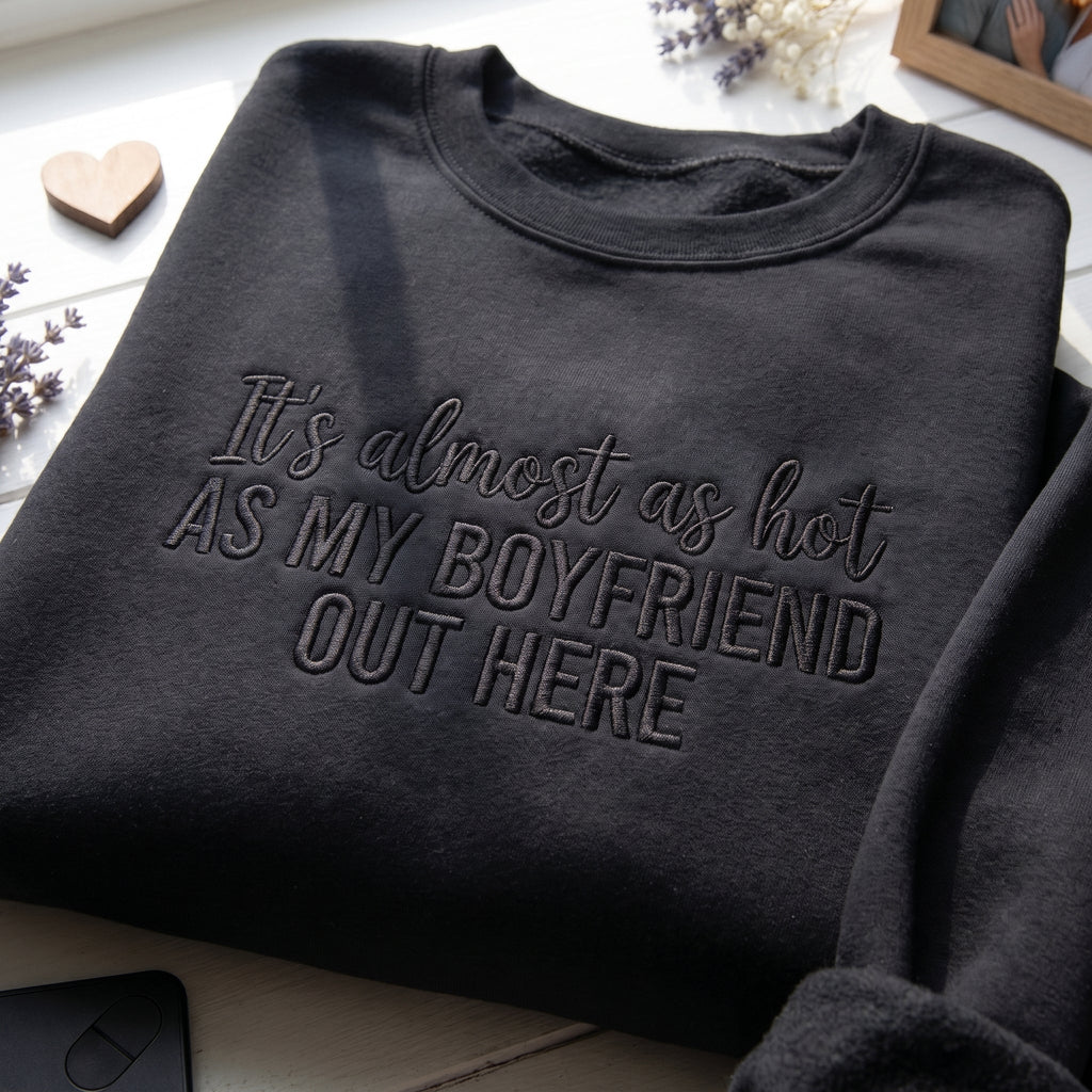 As My Boyfriend Out Here Embroidered Shirt