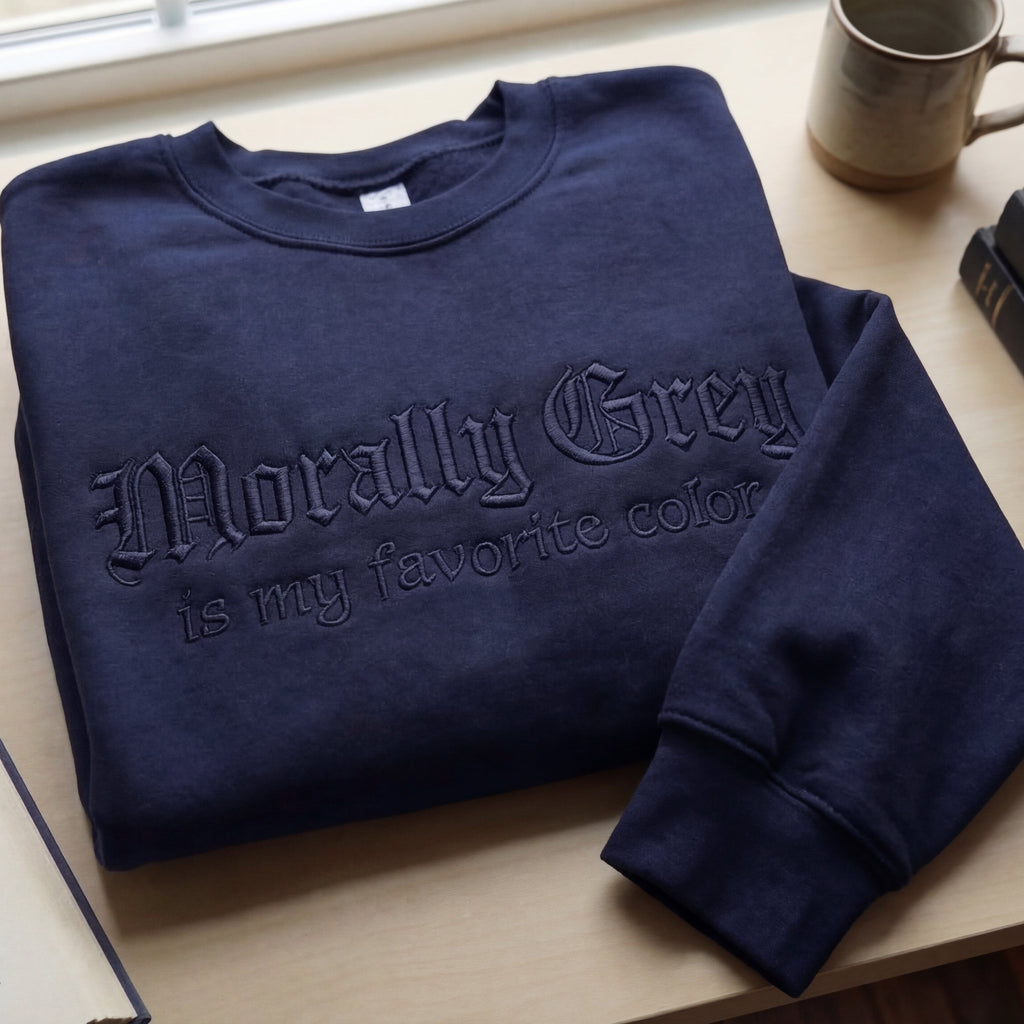 Morally Grey Is My Favorite Color Embroidered Shirt