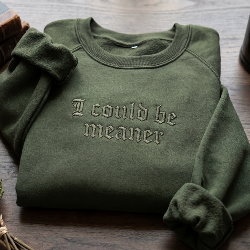 I Could Be Meaner Gothic Embroidered Shirt
