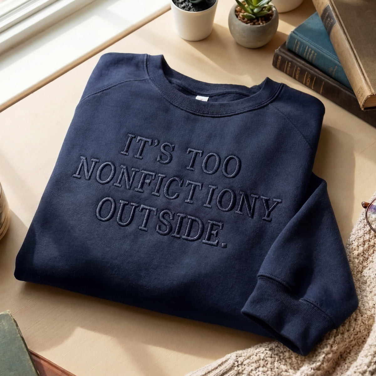 It's Too Nonfictiony Outside Embroidered Shirt
