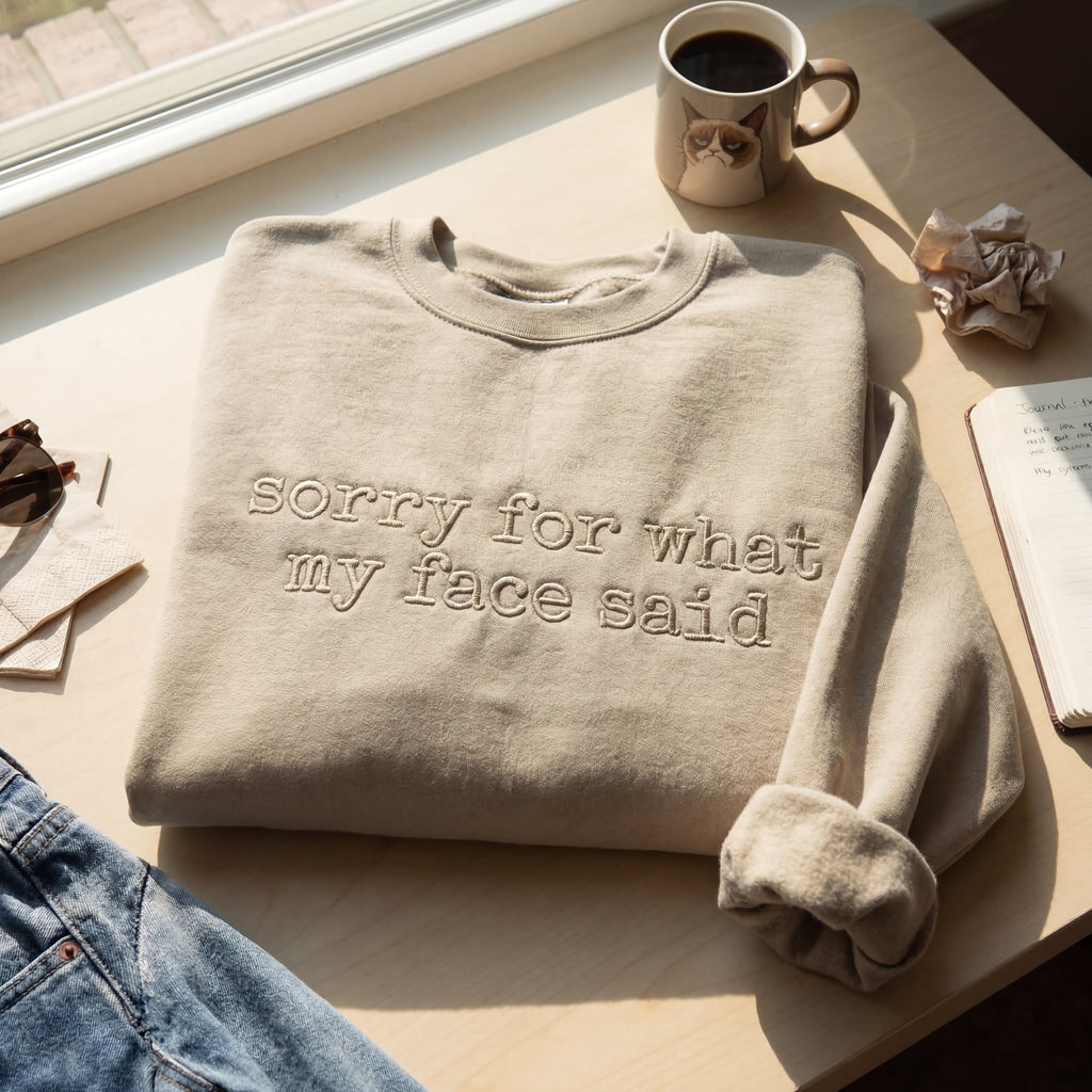 Sorry For What My Face Said Embroidered Shirt