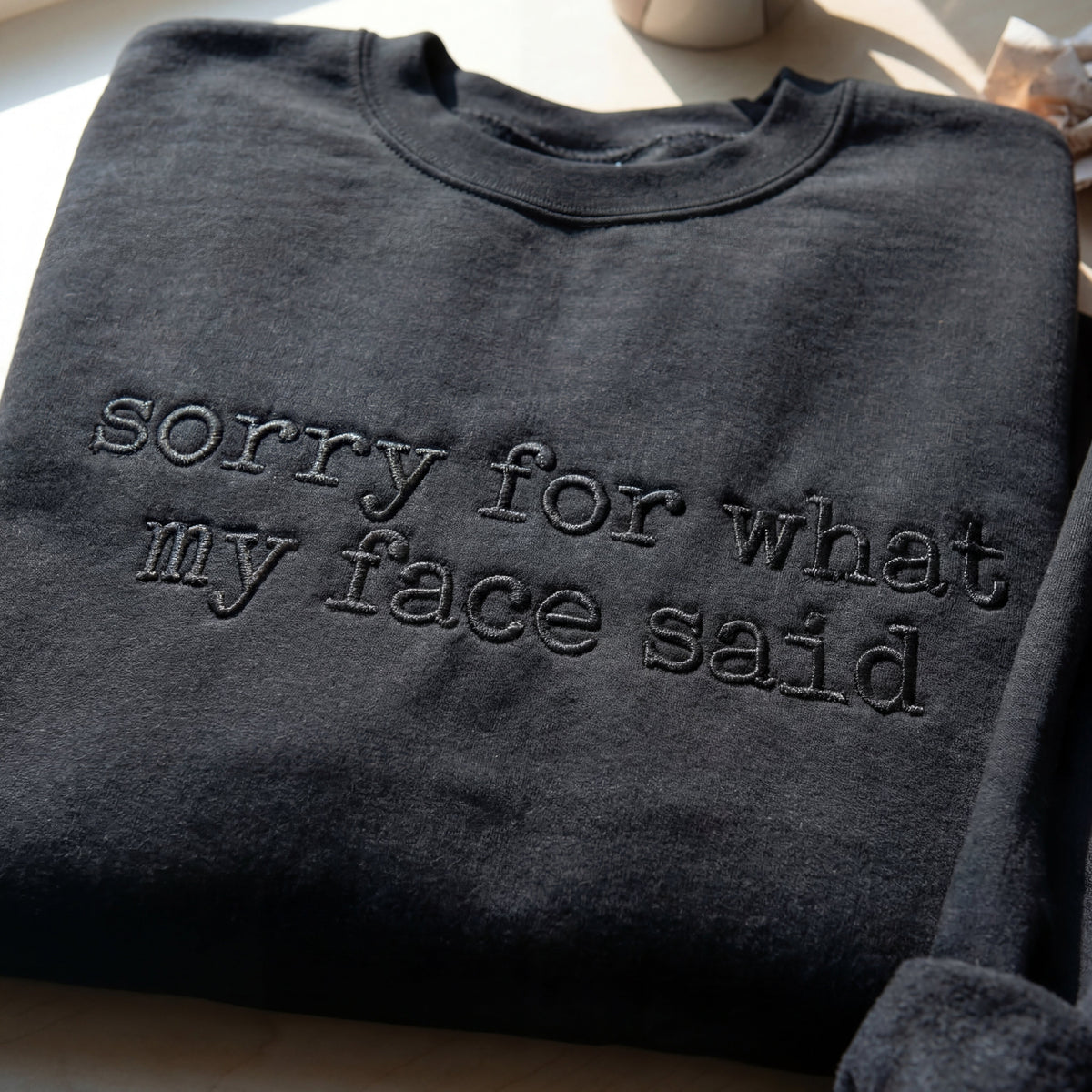 Sorry For What My Face Said Embroidered Shirt