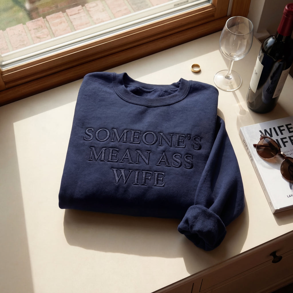 Someone's Mean Ass Wife Embroidered Shirt