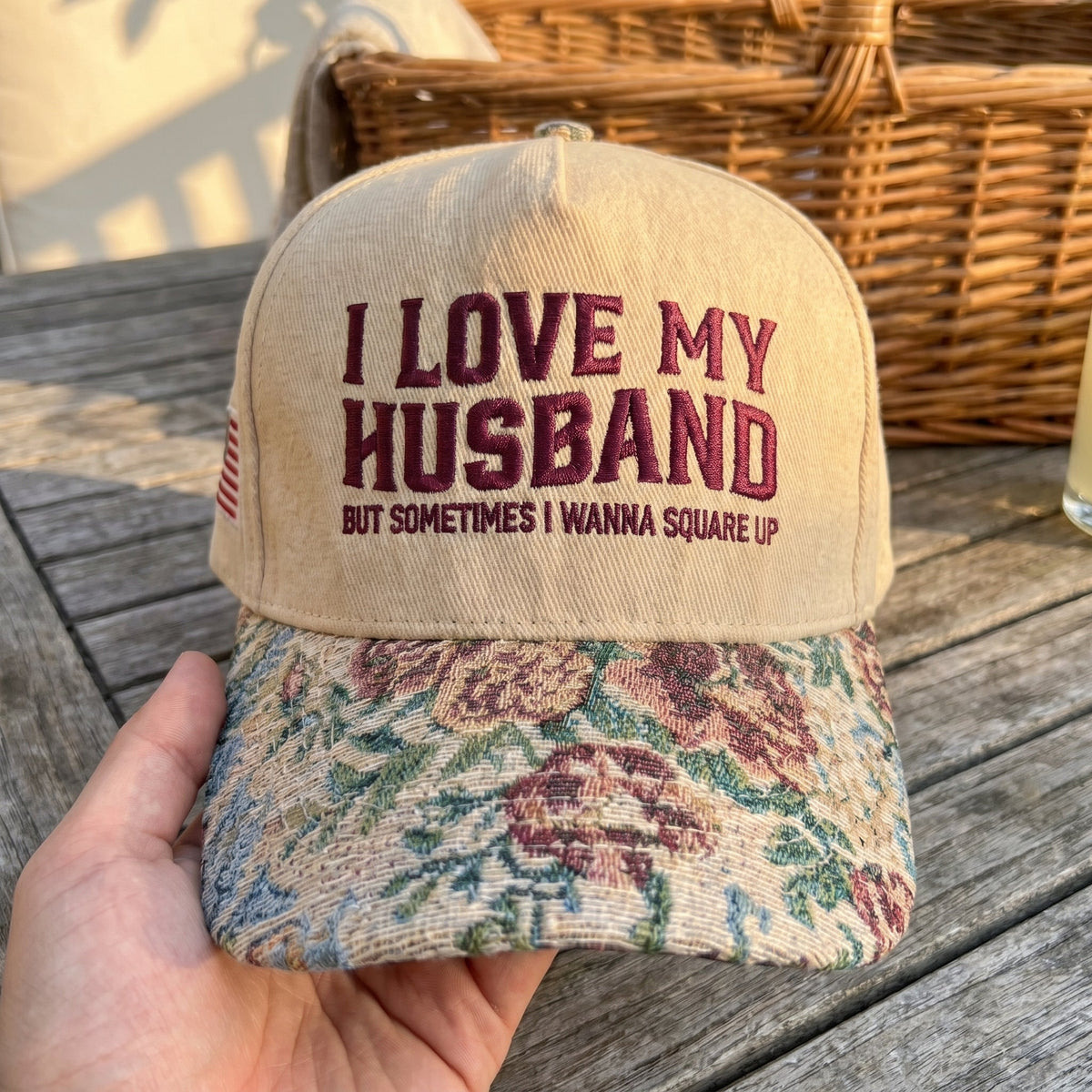 I Love My Husband But Sometime FLoral Hat