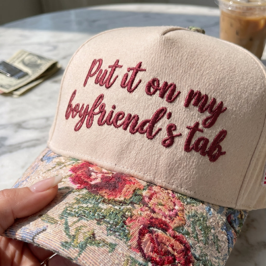 Put It On My Boyfriend's Tab FLoral Hat