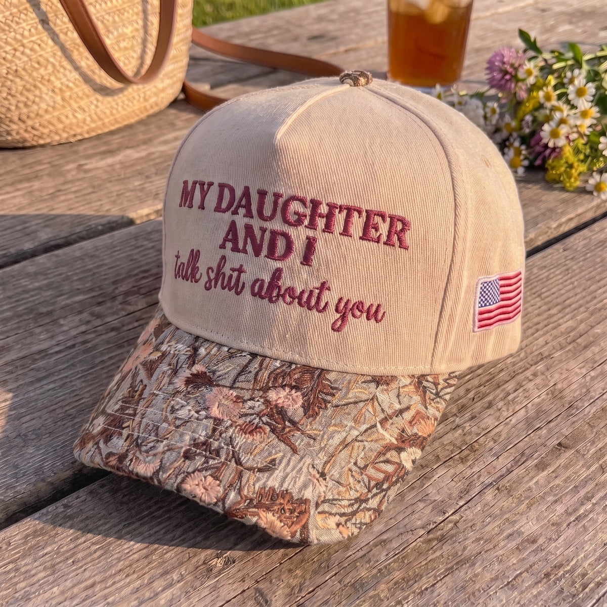 My Daughter And I Talk Shit About You FLoral Hat