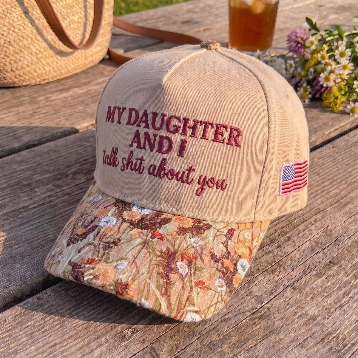 My Daughter And I Talk Shit About You FLoral Hat