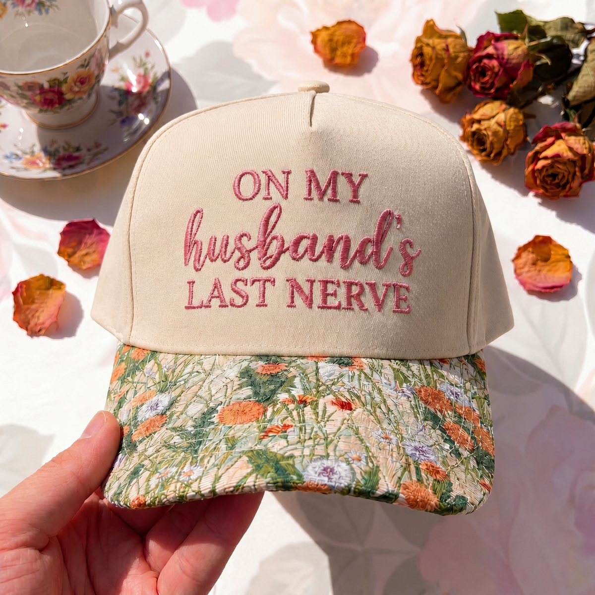 On My Husband Last Nerve Emb FLoral Hat