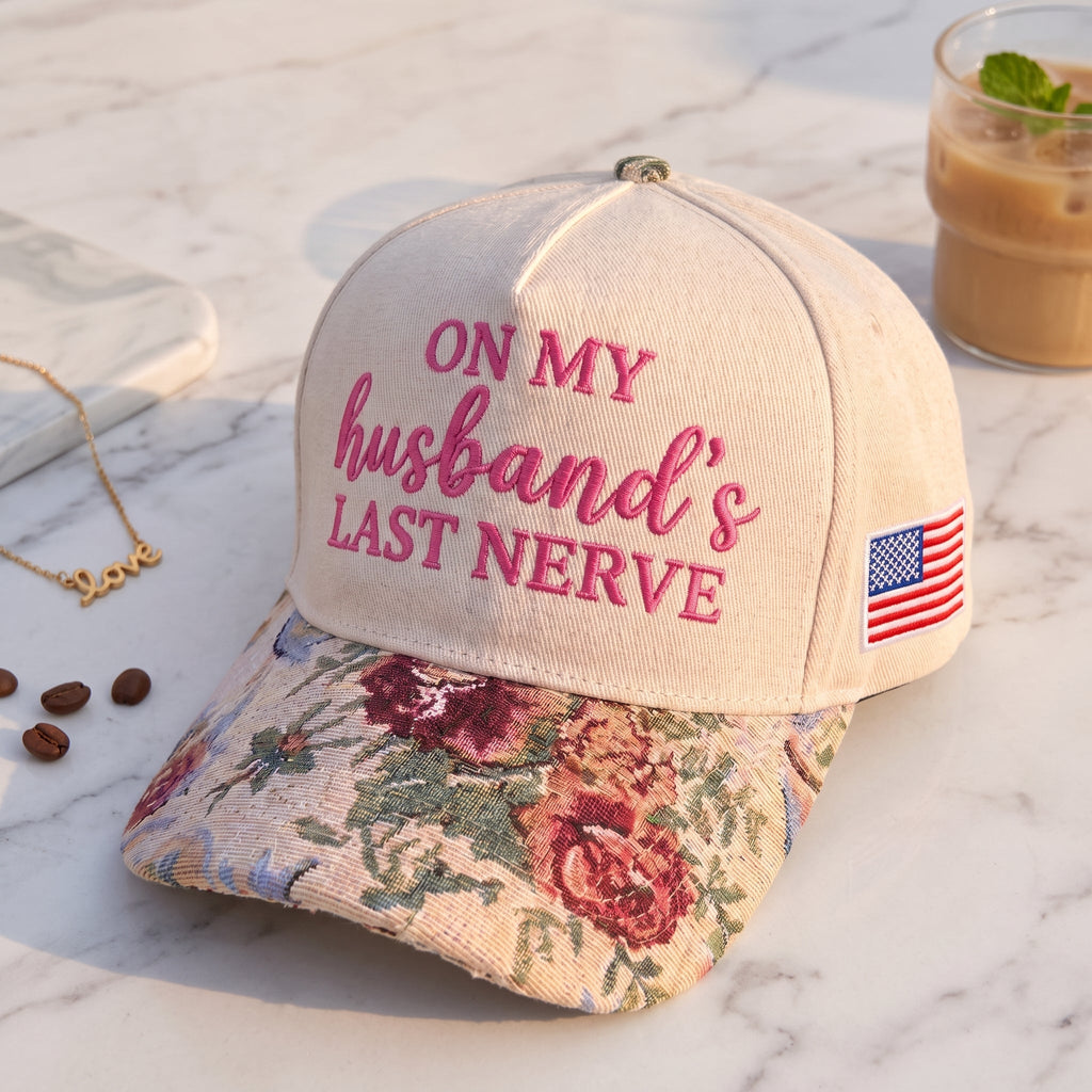 On My Husband Last Nerve FLoral Hat