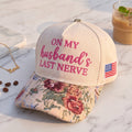 On My Husband Last Nerve FLoral Hat
