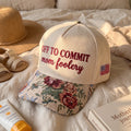 Off To Commit Mom Foolery FLoral Hat