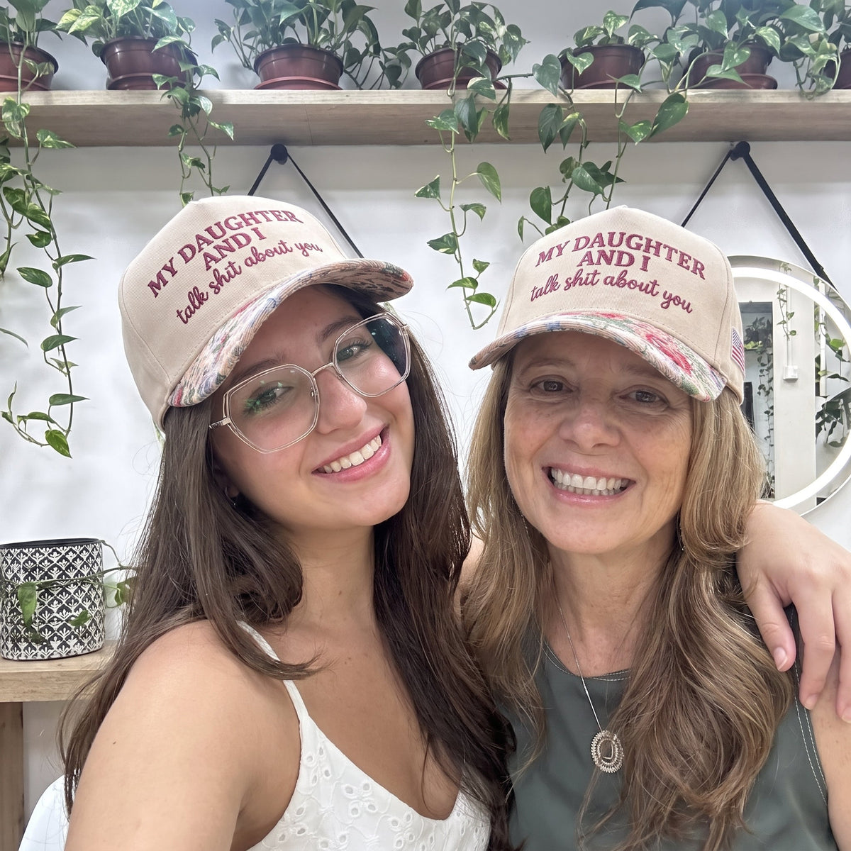 My Daughter And I Talk Shit About You FLoral Hat