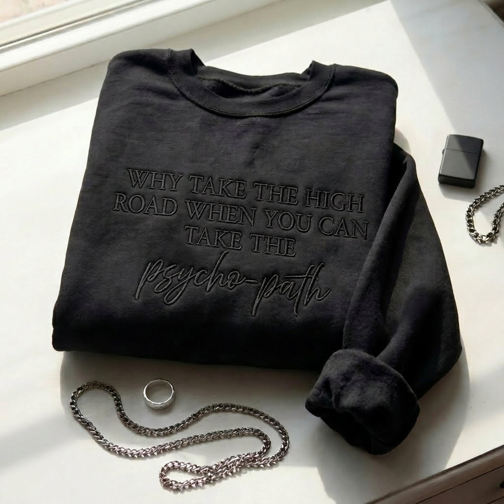 Why Take The High Road When You Can Take The Psycho-Path Embroidered Shirt