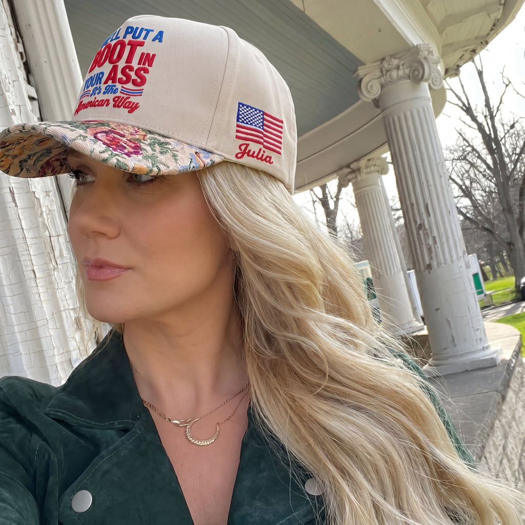 We'll Put A Boot In Your Ass It's The America Way FLoral Hat