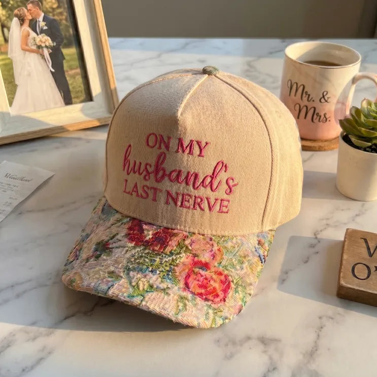 On My Husband Last Nerve Emb FLoral Hat