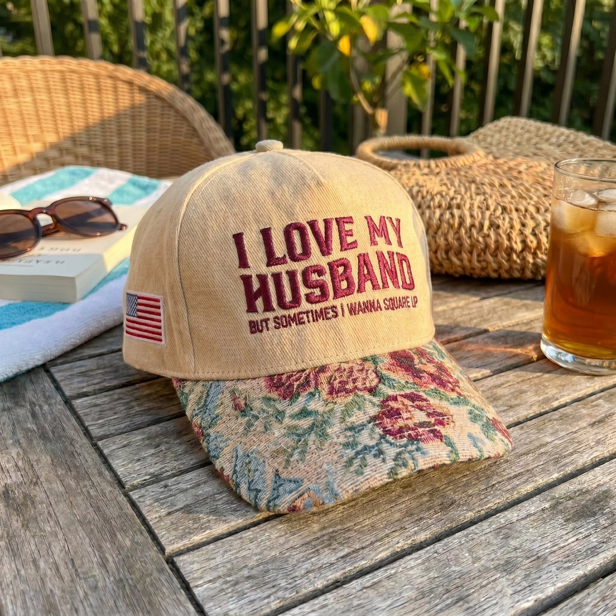 I Love My Husband But Sometime FLoral Hat