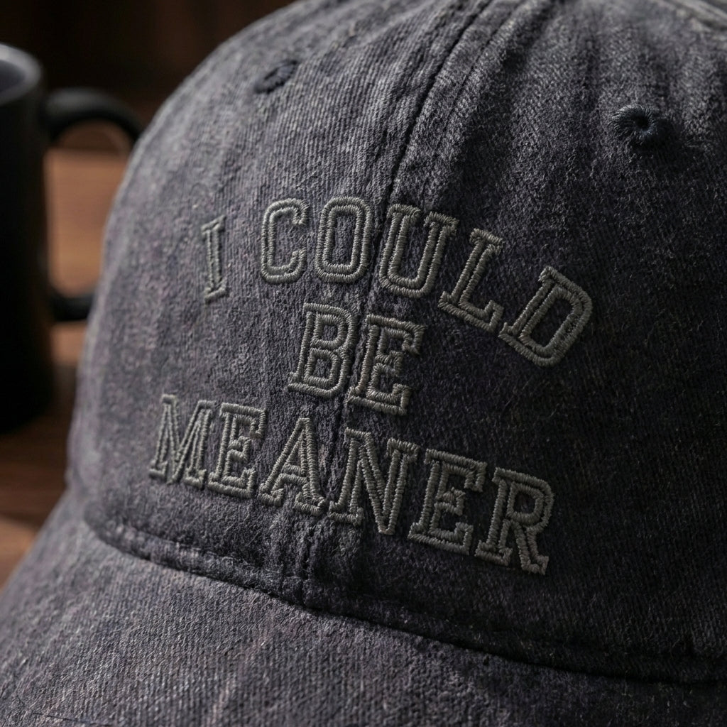 I Could Be Meaner Washed Cap