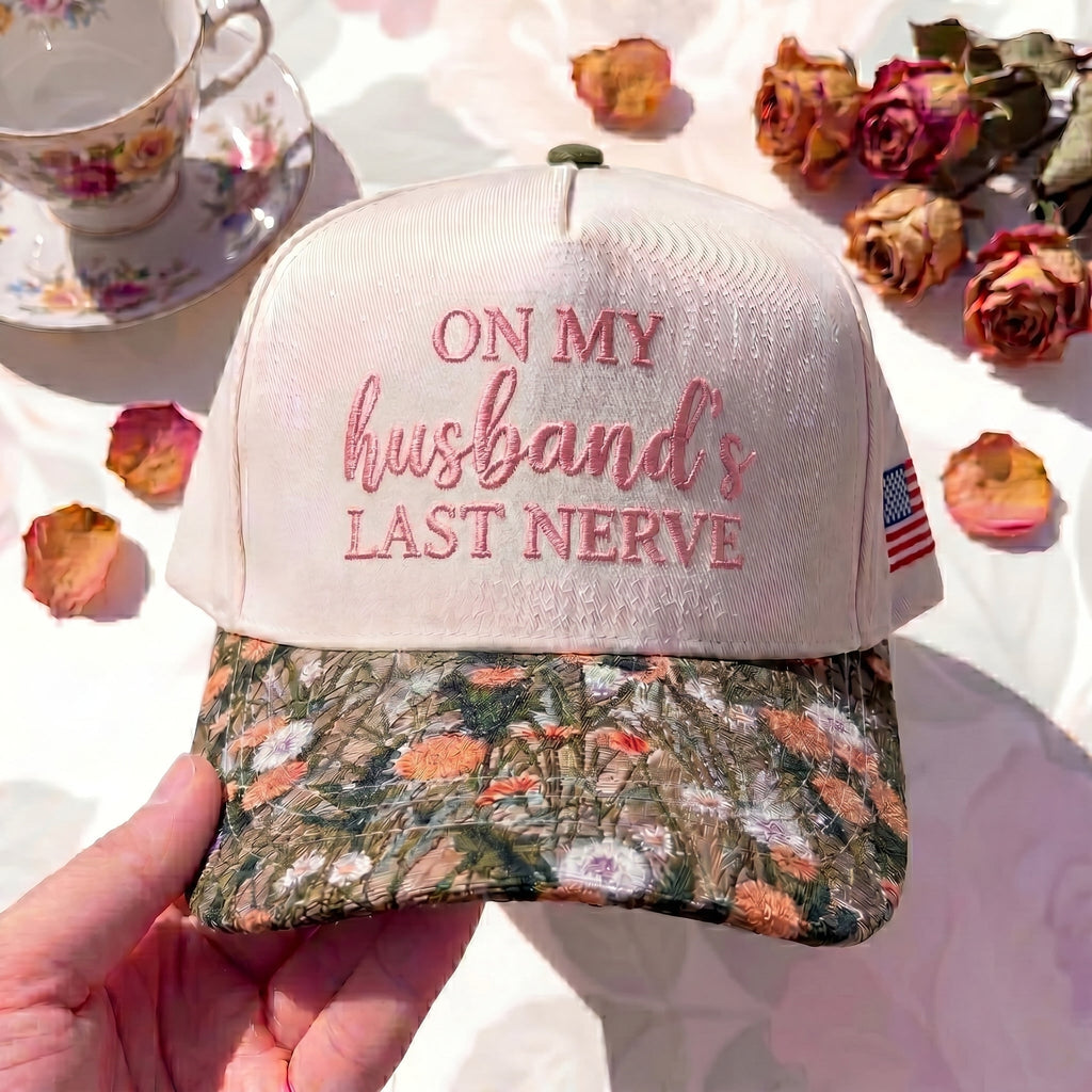 On My Husband Last Nerve FLoral Hat