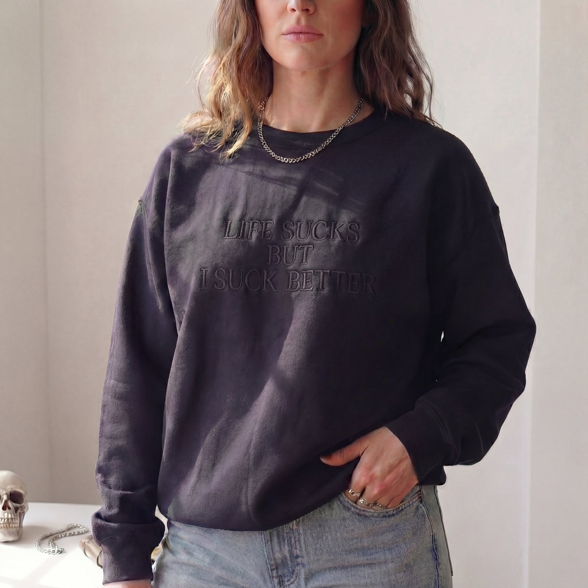 Life Suck But I Suck Better Embroidered Shirt