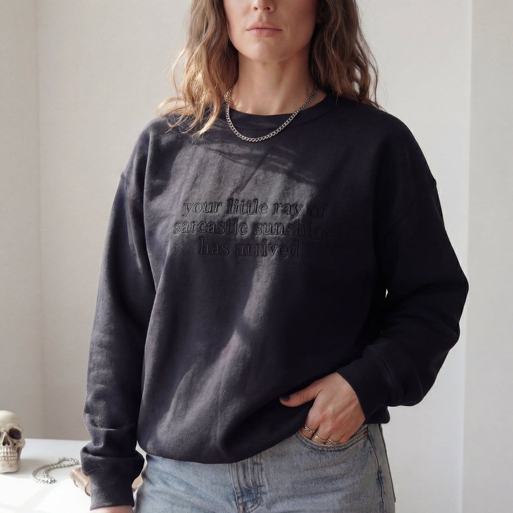 Your Little Ray Of Sarcastic Sunshine Has Arrived Embroidered Shirt