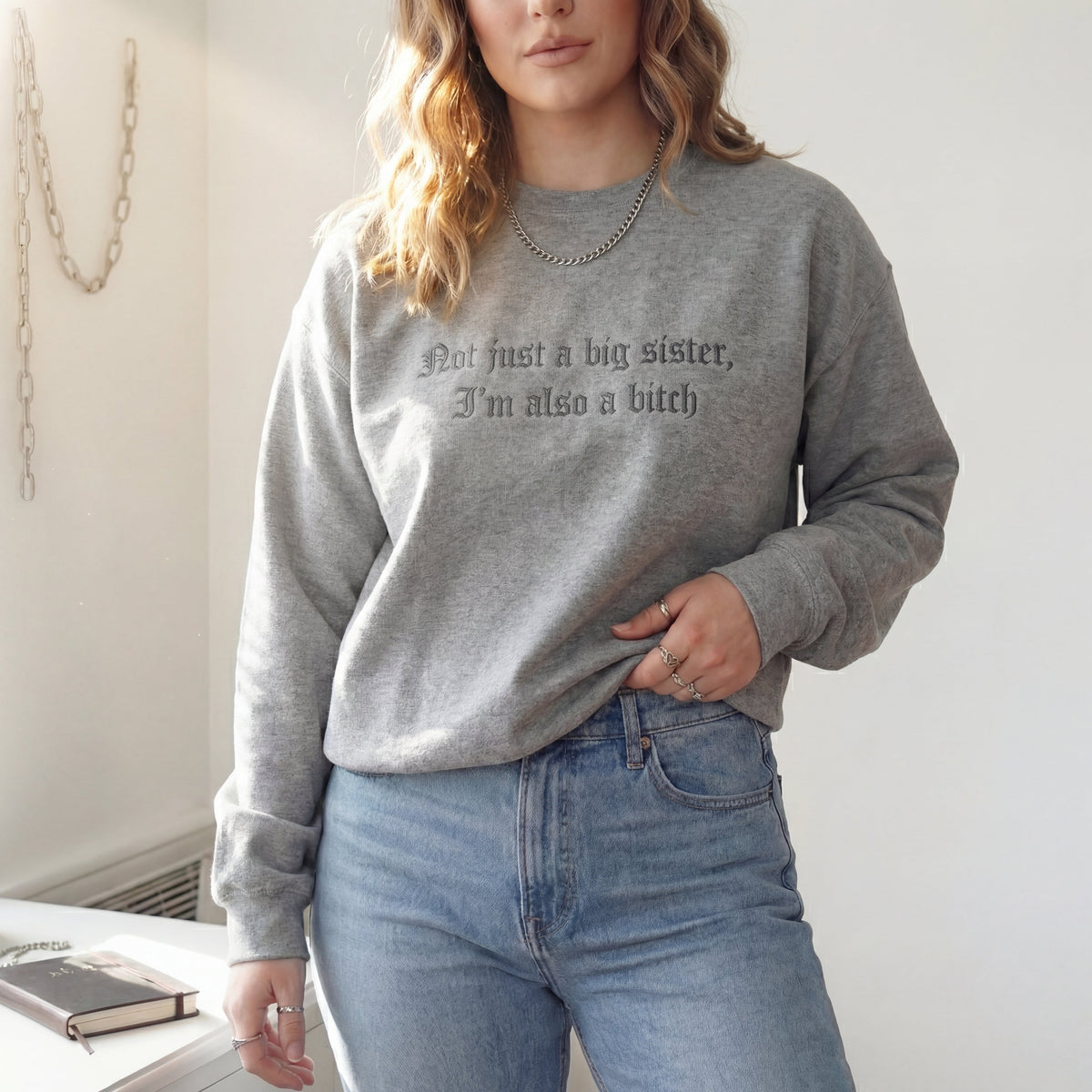 Not Just A Big Sister, I'm Also A Bitch Embroidered Shirt