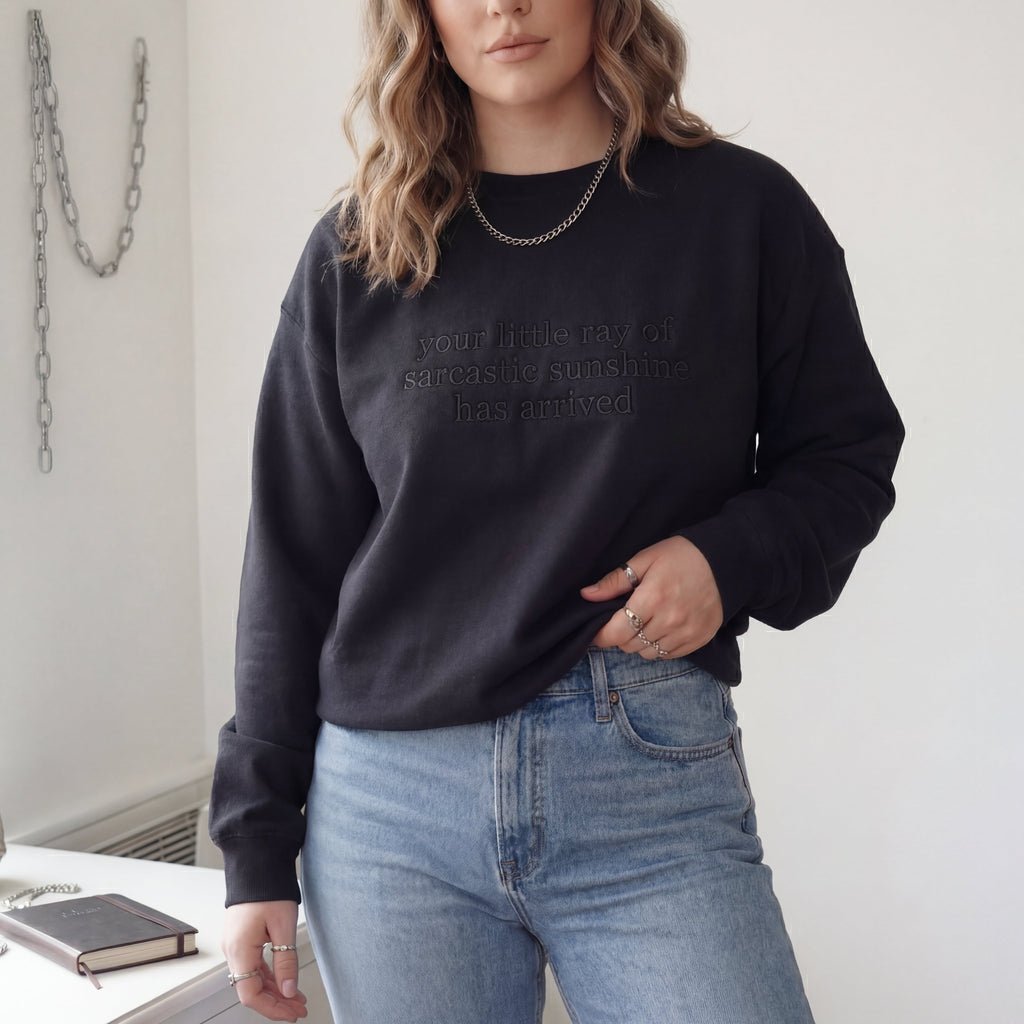 Your Little Ray Of Sarcastic Sunshine Has Arrived Embroidered Shirt