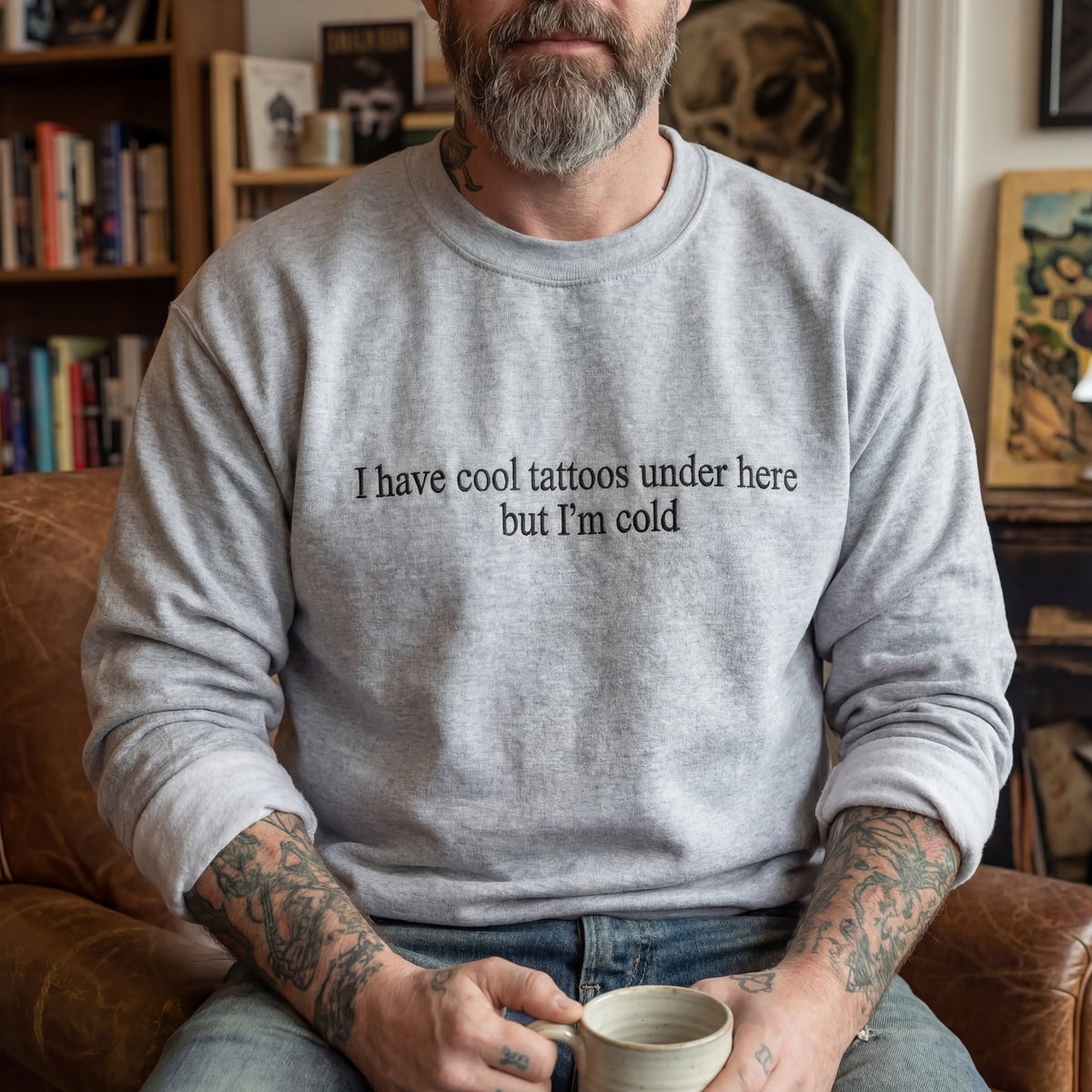 I Have Cool Tatoos Under Here But I'm Cold Embroidered Shirt