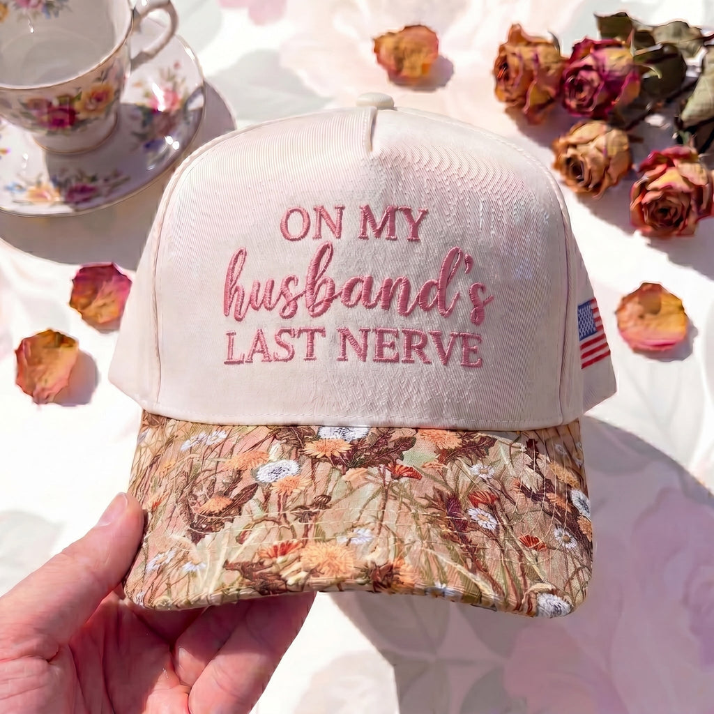 On My Husband Last Nerve Emb FLoral Hat