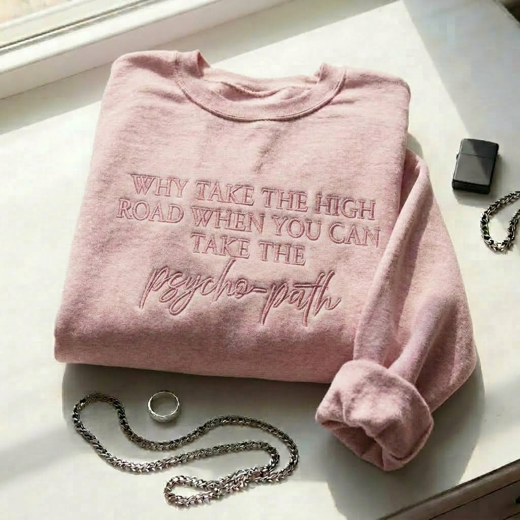 Why Take The High Road When You Can Take The Psycho-Path Embroidered Shirt