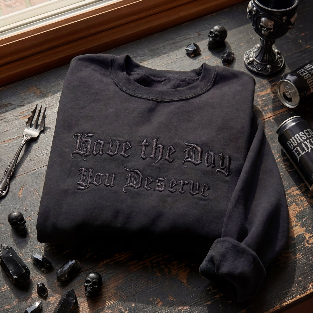Have The Day You Deserve Embroidered Shirt