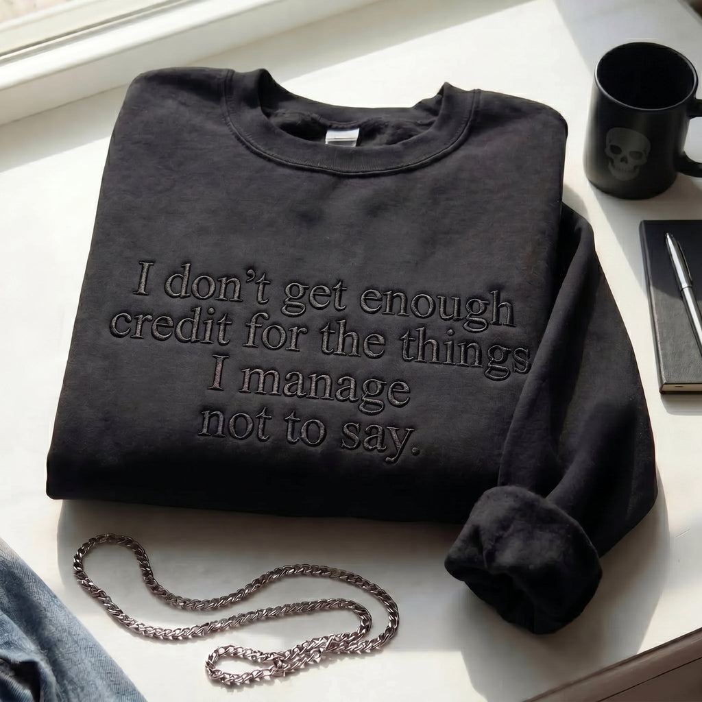 I Don't Get Enough Credit Embroidered Shirt