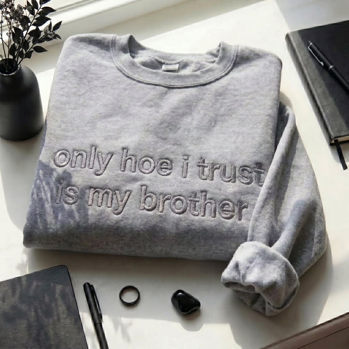 Only Hoe I Trust Is My Brother Embroidered Shirt
