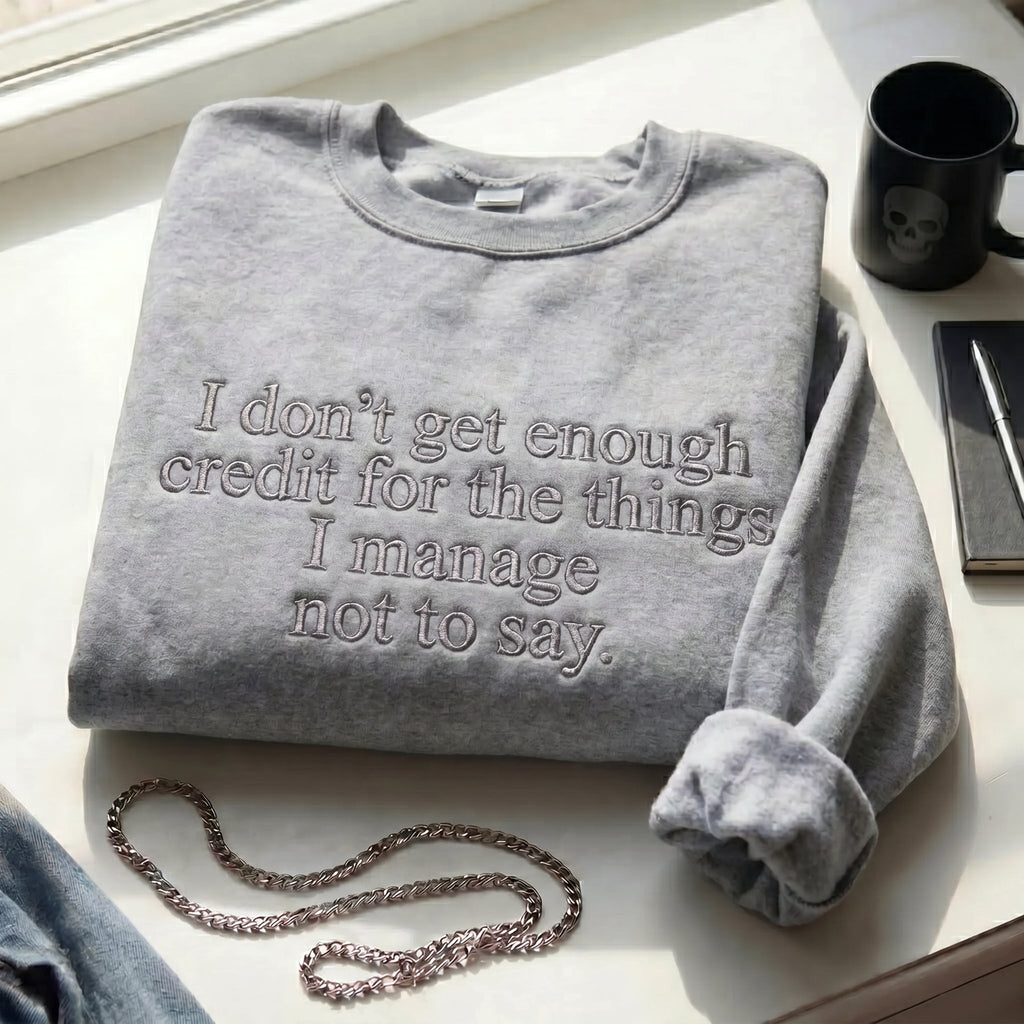 I Don't Get Enough Credit Embroidered Shirt