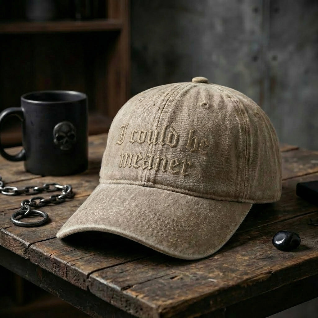 I Could Be Meaner Gothic Washed Cap