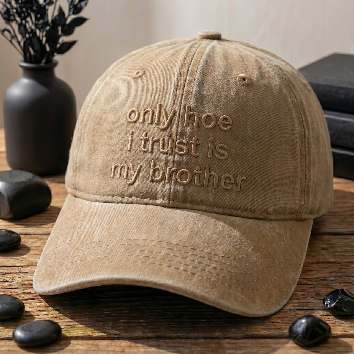 Only Hoe I Trust Is My Brother Washed Cap