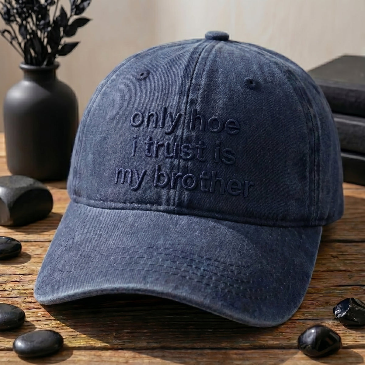 Only Hoe I Trust Is My Brother Washed Cap