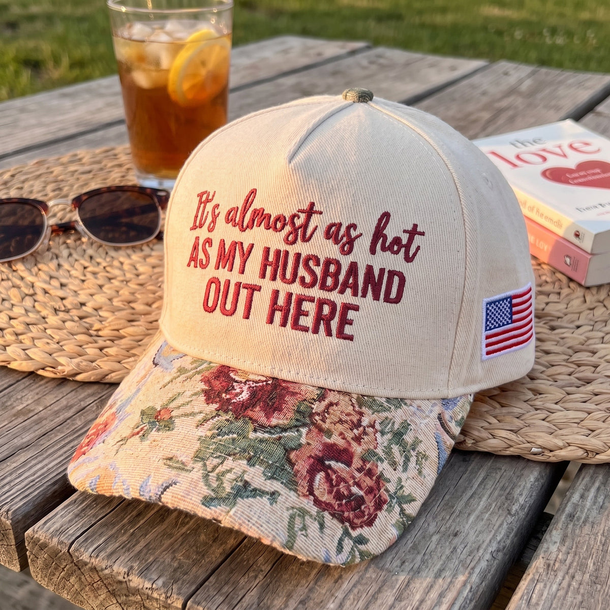 My Husband Out Here FLoral Hat