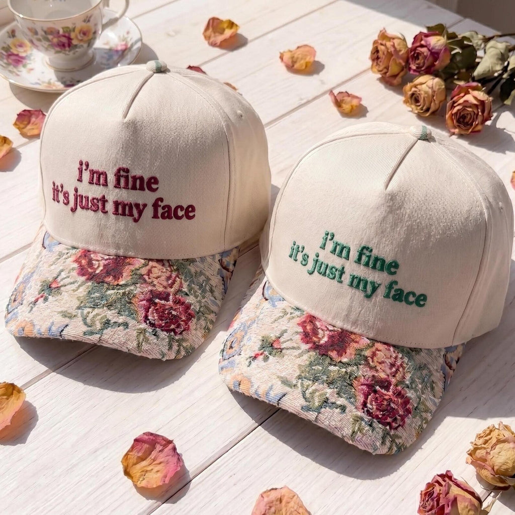 I'm Fine It's Just My Face FLoral Hat