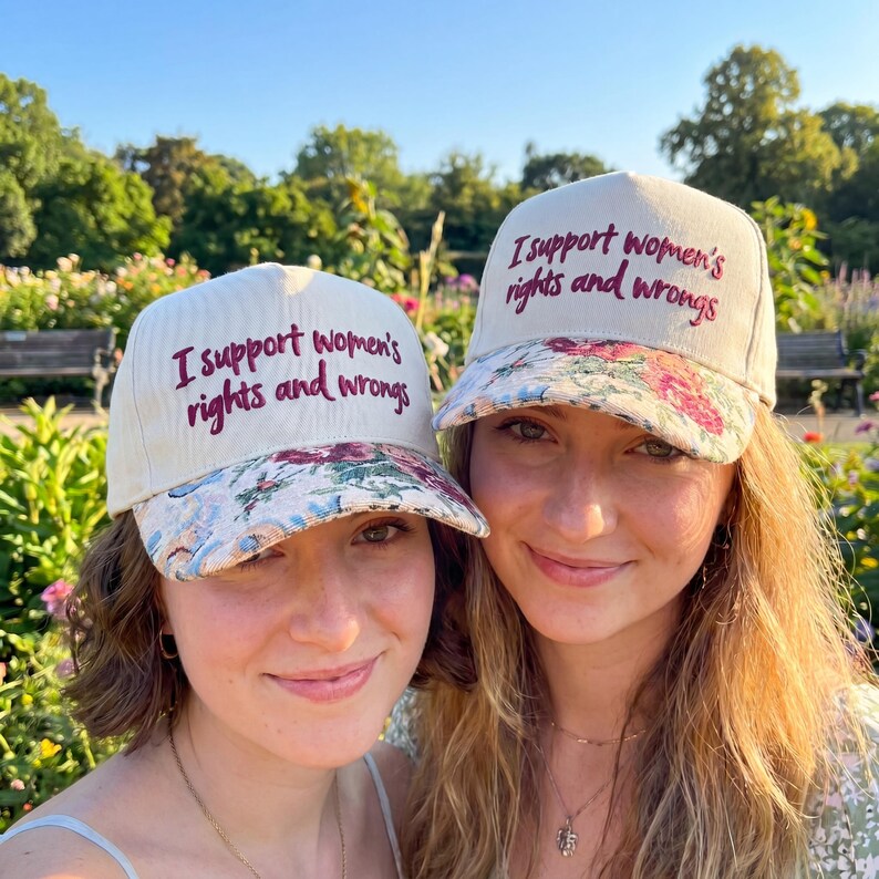 I Support Women's Right And Wrongs FLoral Hat