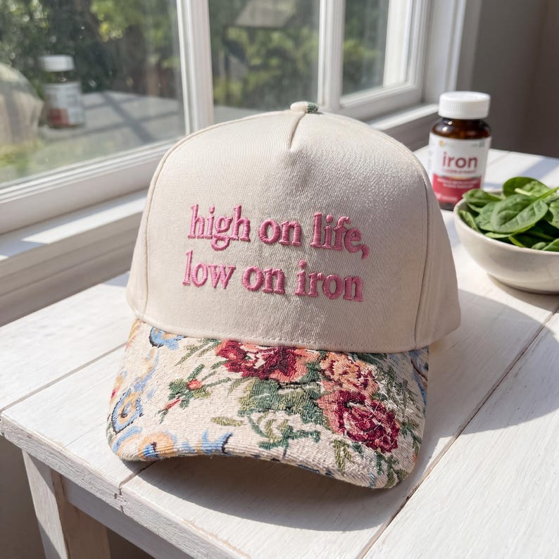 High On Life Low On Iron FLoral Hat