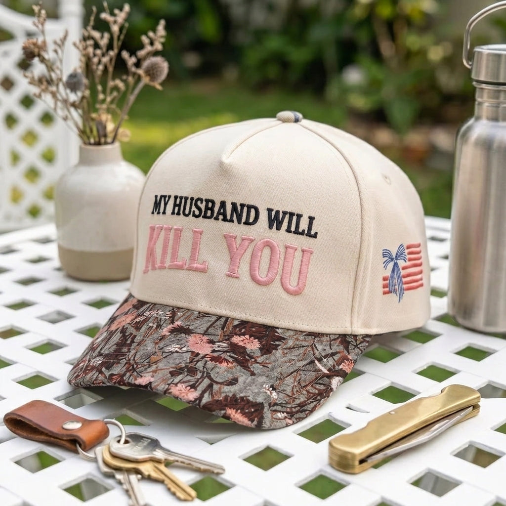 My Husband Will Kill You FLoral Hat