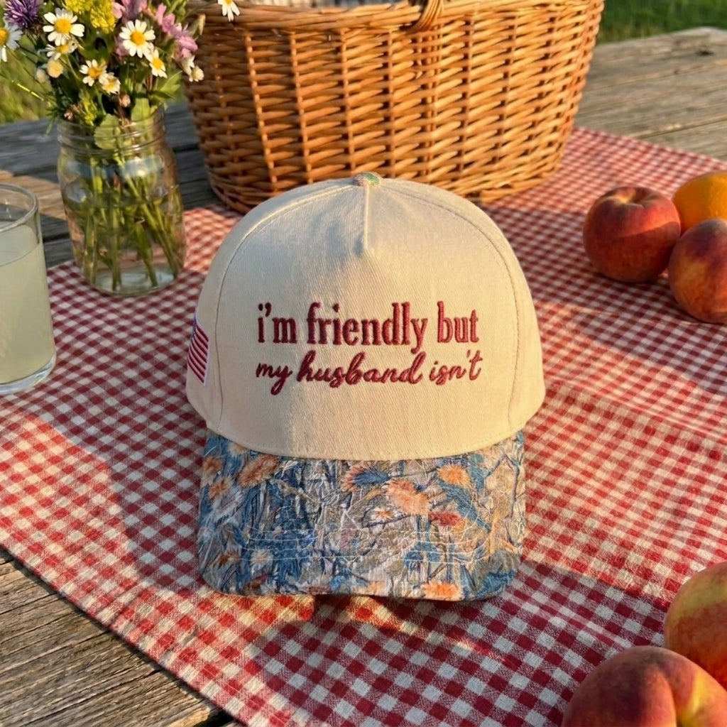 I'm Friendly But My Husband Isn't Floral Hat