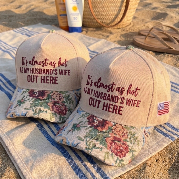 My Husband's Wife Out Here FLoral Hat