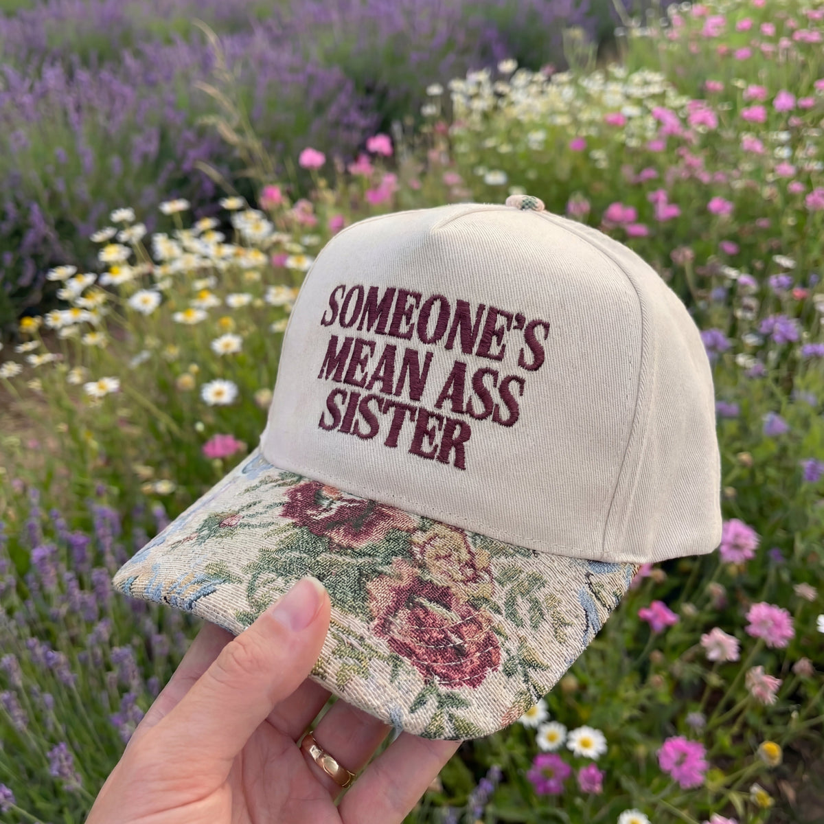 Someone's Mean Ass Sister Floral Hat