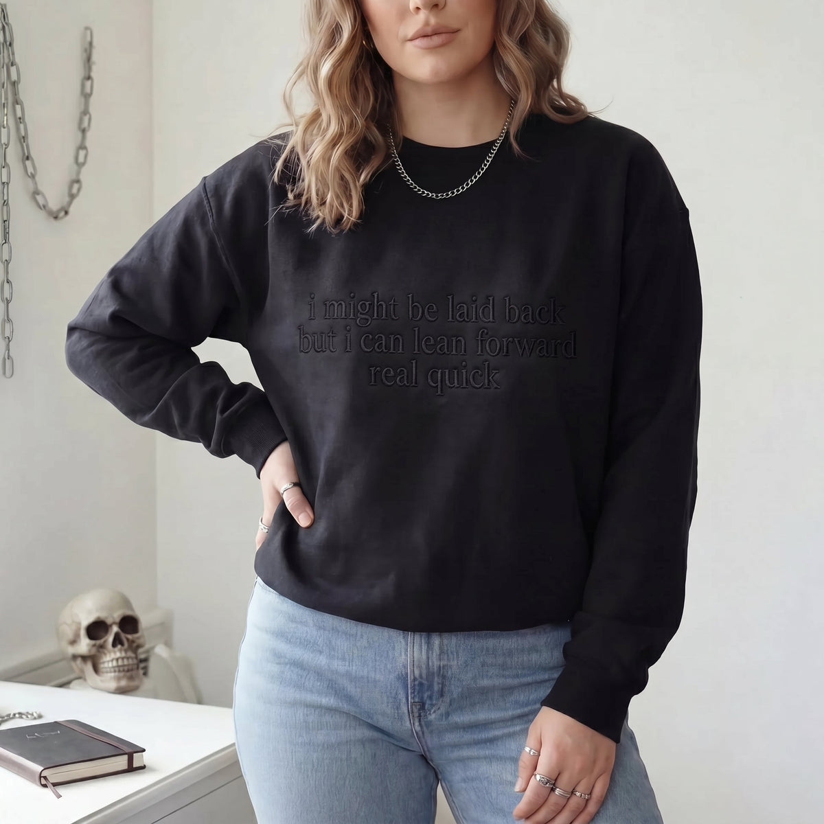 I Might Be Laid Back But I Can Lean Forward Real Quick Embroidered Shirt