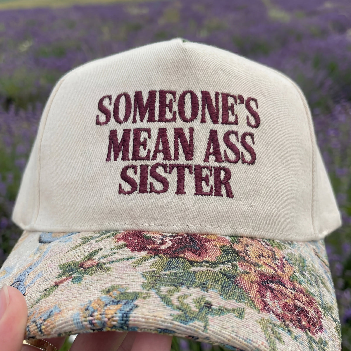 Someone's Mean Ass Sister Floral Hat